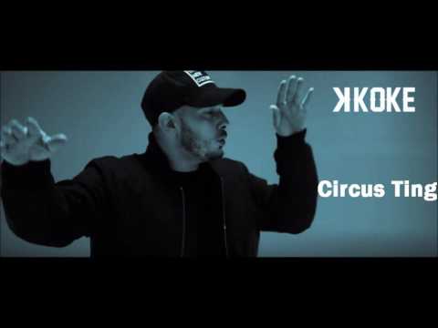 K Koke - Circus Ting [@KokeUSG] (AUDIO)