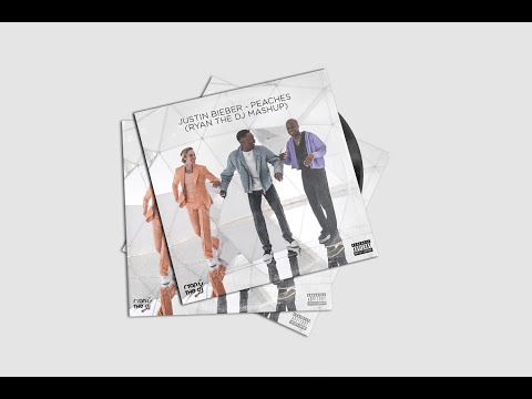 Justin Bieber ft. Daniel Caesar & GIVĒON - Peaches (Ryan the DJ Mashup)