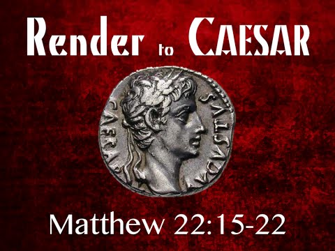 "Render to Caesar" from Matthew 22:15ff