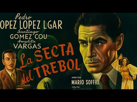 La Secta del Trébol (1948) Con Pedro López Lagar, Santiago Gómez Cou y Amelita Vargas.