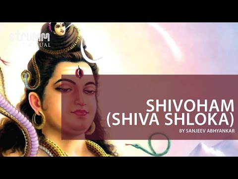 Shivoham I Shiva Shloka I Sanjeev Abhyankar