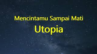 Download lagu Utopia - Mencintamu Sampai Mati || Stars Video Lyric mp3