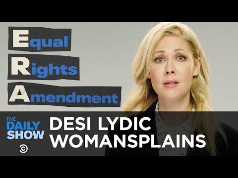 Can We Pass the Equal Rights Amendment Already? - Desi Lydic Womansplains | The Daily Show