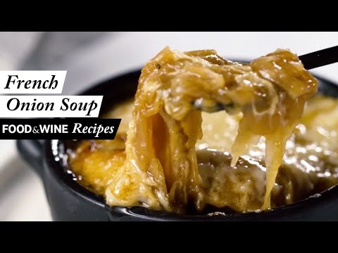 How To Make The Best French Onion Soup | Food & Wine Recipes