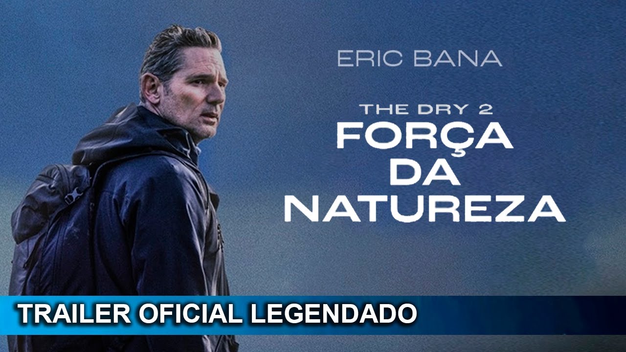 Trailer oficial de The Dry 2 - Força da Natureza