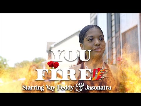 You Fired - Vay Feddy ft Jasonatra