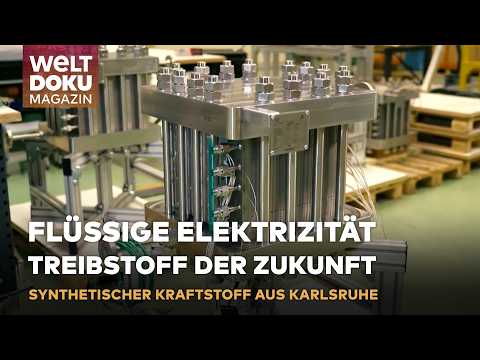 FLÜSSIGE ELEKTRIZITÄT - Treibstoff der Zukunft: Klimaneutrale E-Fuels aus Deutschland | WELT Magazin