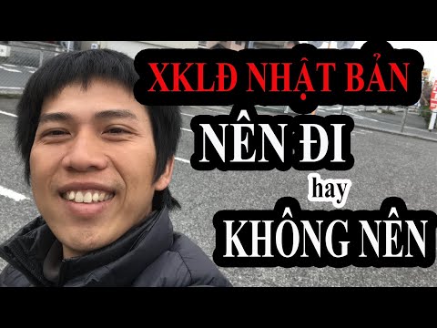 Nên Hay Không Nên Đi Xuất Khẩu Lao Động Nhật Bản