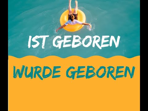 ist geboren vagy wurde geboren?