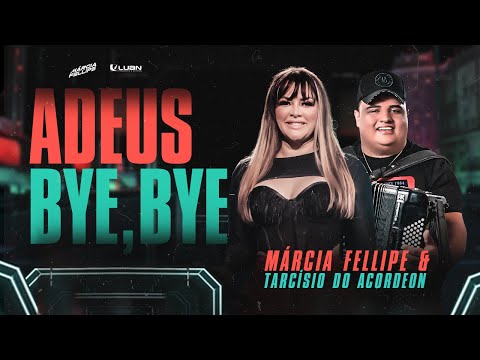 Márcia Fellipe e Tarcísio do Acordeon - Adeus Bye Bye (Lyric Video)