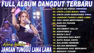 Download lagu JAUH KO PERGI, JANGAN TUNGGU LAMA LAMA Full Album Dangdut Koplo On Trending - Viral! mp3