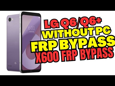 LG Q6/Q6+ X600 FRP Bypass Without PC 2024 Fix All Problem Easy New Latest Method