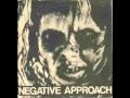 Negative Approach - Sick Of Talk 