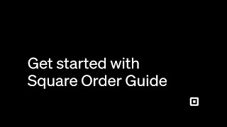 Get Started with Square Order Guide | A Step-By-Step Guide