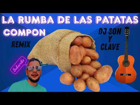 la rumba de las patatas, COMPON,REMIX POR✨DJ SON Y CLAVE