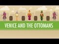 Venice And The Ottoman Empire Crash Course World History 19