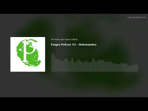 Pangea Podcast 115 - thebassmokey