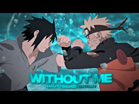 Naruto Badass Edit - Without Me [Edit/AMV] | 4K
