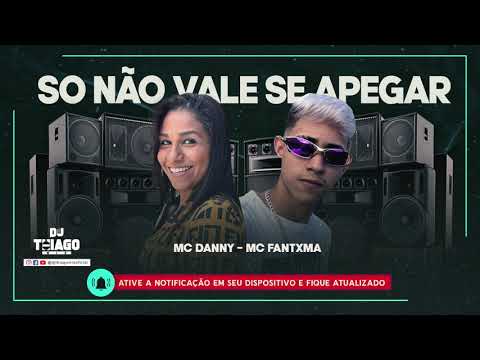 MC FANTXMA - MC DANNY - SÓ NÃO VALE SE APEGAR