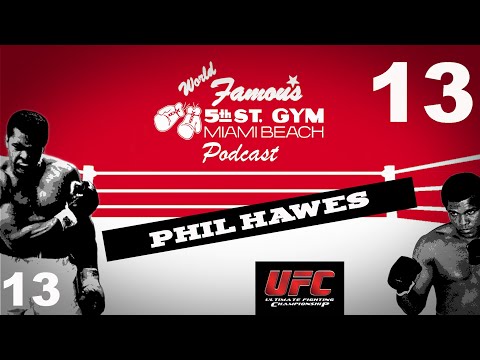 WORLD FAMOUS 5th ST GYM PODCAST - EP13 - PHIL HAWES