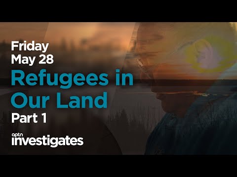 Refugees in our Land - Coming Friday | APTN Investigates