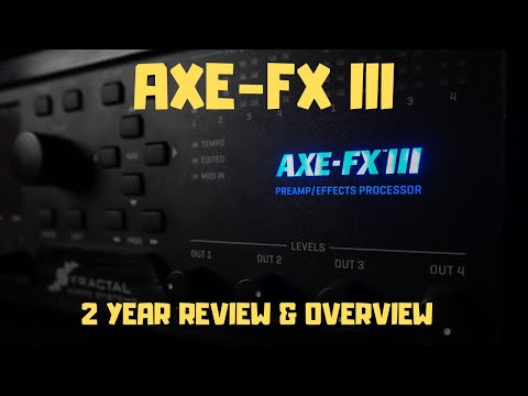 2 Years with the Axe Fx III - Overview