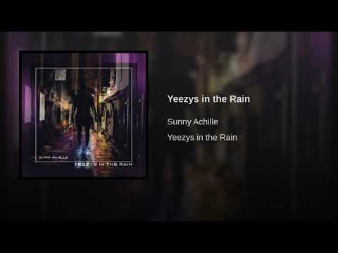Sunny Achille - Yeezys in the Rain