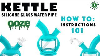 Ooze Kettle Water Pipe Instructions 101: How to Use (Unboxing Product)