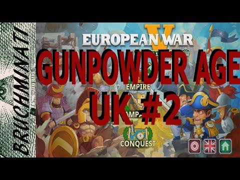 United Kingdom Gunpowder Age Conquest #2 European War 5