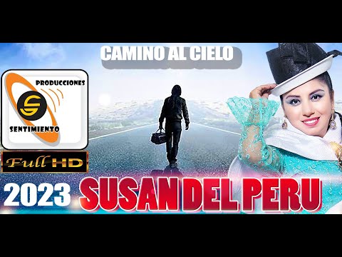 SUSAN DEL PERU / MATICES DEL PERU /TUNANTADA CAMINO AL CIELO PRODUCCIONES SENTIMIENTO 999632189