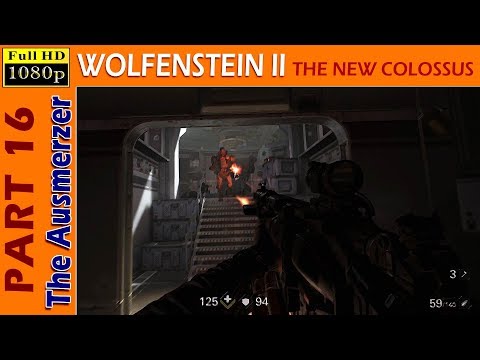 Wolfenstein 2: The New Colossus - Walkthrugh and Gameplay - Part 16 (The Ausmerzer) 1080p60 HD
