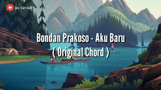 Download lagu Bondan Prakoso - Aku Baru (original chord gitar ) mp3 Download lagu Bondan Prakoso - Aku Baru (original chord gitar ) mp3