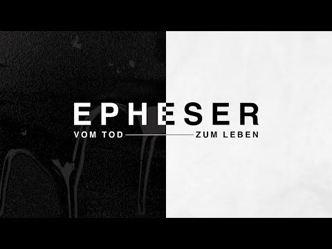 Epheser - Vom Tod zum Leben // Daniel Kloster