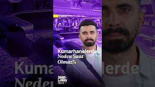 Kumarhanelerde Neden Saat Olmaz | Sınırların Ötesi
