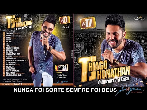 #TJ Thiago Jhonathan Vol. 2 - 14 Nunca Foi Sorte Sempre Foi Deus
