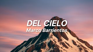 Del Cielo (Letra) | Marco Barrientos