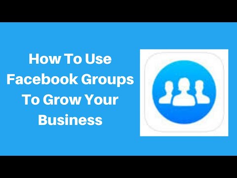 How To Use Facebook Groups To Grow Your Business