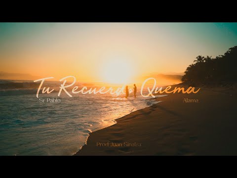 Tu Recuerdo Quema (con Alama)