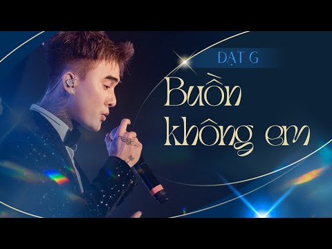 Đạt G - Buồn Không Em | Live at #DearOcean @DatGMusic