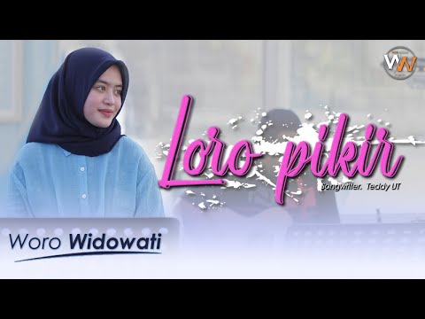 Woro Widowati - Loro Pikir (Official Music Video)