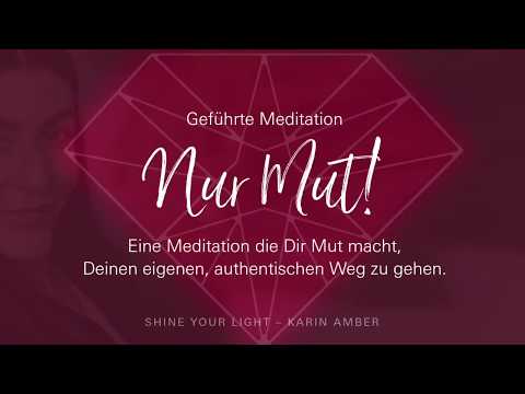 NUR MUT - Meditation, die Mut macht in die eigene Grösse zu gehen