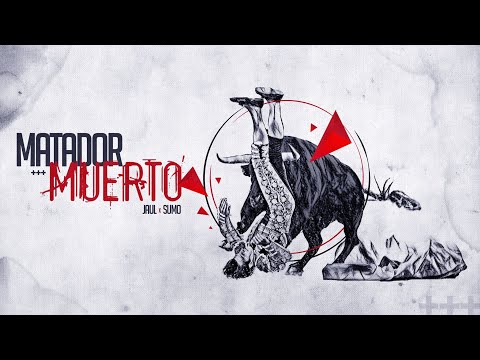 JAUL x SUMO - MATADOR MUERTO