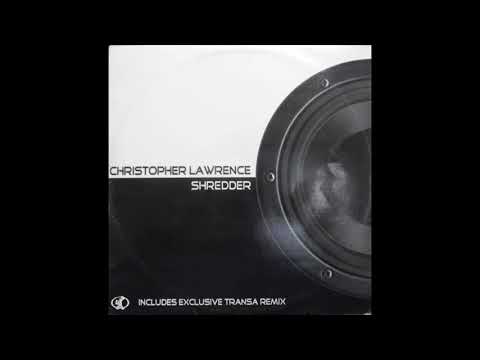 Christopher Lawrence - Shredder (Transa Remix) (1998)