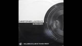 Christopher Lawrence - Shredder (Transa Remix) (1998)
