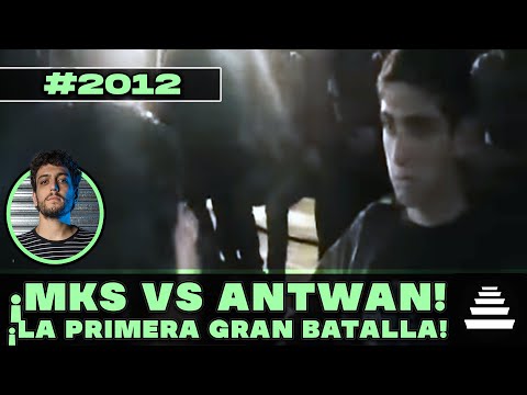¡MKS vs ANTWAN! ¡LA PRIMERA GRAN BATALLA DEL QUINTO! [AÑO 2012]