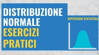 Distribuzione Normale Esercizi Svolti