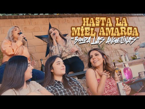 Banda Las Angelinas - Hasta La Miel Amarga (En Vivo)