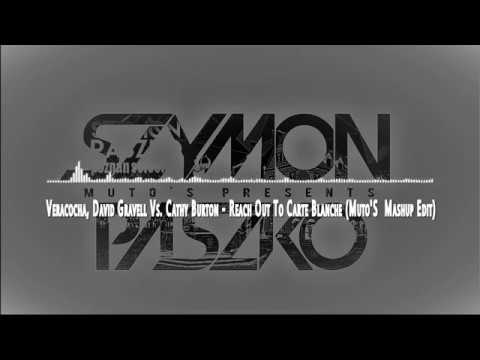 Veracocha, David Gravell Vs. Cathy Burton - Reach Out To Carte Blanche (Muto'S  Mashup Edit)