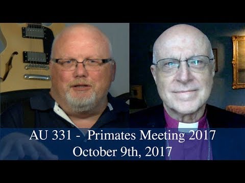 Anglican Unscripted #331 - Primates Meeting 2017