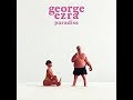 George Ezra - Paradise (Audio)